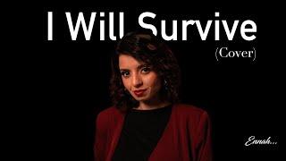 I Will Survive (cover) | Gloria Gaynor | Ennah |