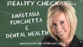 Reality Check with Craig Price - Episode 64 - Anastasia Turchetta - Dental Health Check-Up  2012