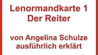 Lenormandkarte 1 der Reiter erklärt - Lenormandkarten deuten leicht gemacht von Angelina Schulze