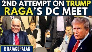 Explosive: More on Attempt on Trump • RaGa, Anti-India journos in DC • INDI Breaking? • Rajagopalan