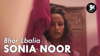 Sonia Noor - Bhor Lbalia | بحور البليا (Official Music Video)