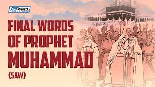 Final Words Of Prophet Muhammad (SAW)