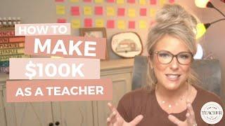 How to Make 100k as a Teacher