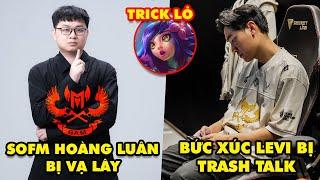 Update LMHT: Hoàng Luân và SofM bị "vạ lây" GAM thua, Levi bị trash talk cực gắt, Trick lỏ Neeko