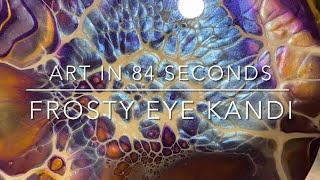 Acrylic Fluid Art Tutorial in 84 seconds  Frosty Eye Kandi Video Quickie