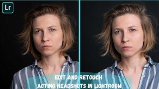 How To Edit And Retouch Acting Headshots in Lightroom - My Workflow