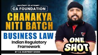 Indian Regulatory Framework | CA Foundation Business Laws | One Shot | CA Gurpreet Singh 