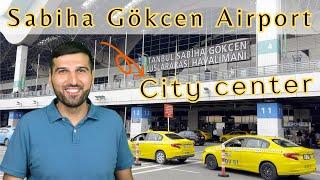 How to get from Sabiha Gokcen Airport to Istanbul city center