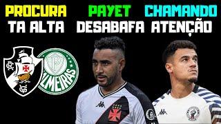 PAYET FAZ DESABAFO | COUTINHO CHAMANDO ATENÇÃO NOS TREINOS| INGRESSOS VASCO x PALMEIRAS ESGOTANDO