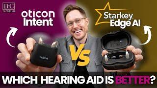 Oticon Intent vs. Starkey Edge Ai Hearing Aid Comparison