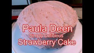 Strawberry Cake  Simply Delicious Paula Deen Recipe