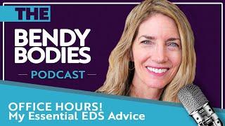 My Essential EDS Advice | Office Hours (Ep 111)