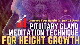 Pituitary Gland Meditation Technique For Height Growth| Increase Your Height In Just 21 Days