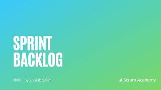 What is a Sprint Backlog | Agile Topics explained by Sohrab Salimi