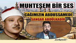 ÇAĞIMIZIN ABDUSSAMEDİ.. MUHTEŞEM BİR SES