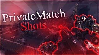 PrivateMatchShots #2