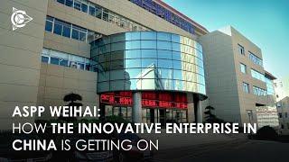 ASPP Weihai: how the innovative enterprise in China is getting on