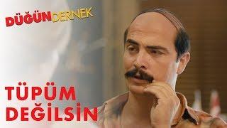 Düğün Dernek | Tüpüm Değilsin