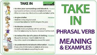 TAKE IN - Phrasal Verb Meaning & Examples in English