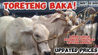 UPDATED PRICES,TORETEHAN BAKA.NOV 22,2024/PADRE GARCIA BATANGAS LIVESTOCK AUCTION MARKET