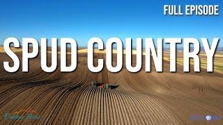 SPUD COUNTRY | Outdoor Idaho