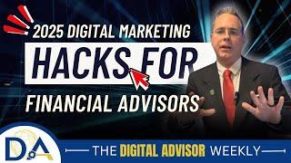 Every Financial Advisor Needs These DIGITAL MARKETING HACKS Now!