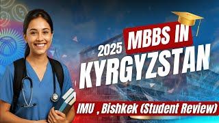 MBBS IN KYRGYZSTAN | IMU 2025 | Student Review about University, Hostel & Mess | MBBS ABROAD