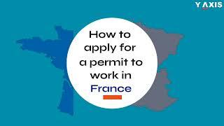 France Work Permit -  How to apply?