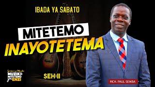  LIVE# IBADA YA SABATO -  MITETEMO INAYOTETEMA // SEH. II _ MCH. PAUL SEMBA