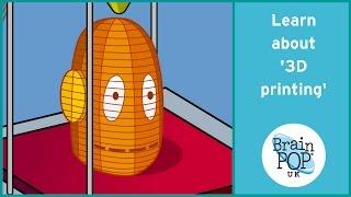 BrainPOP UK - 3D Printing