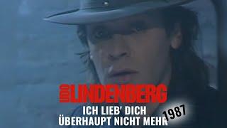 Udo Lindenberg -  Ich lieb' Dich überhaupt nicht mehr (1987)