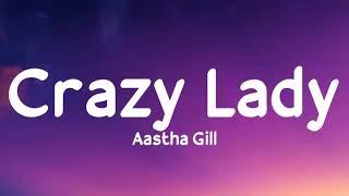 Crazy lady (lyrics) - Aastha Gill | Charan, Kanika | Sony Music India