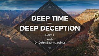 Origins: Deep Time- Deep Deception part 1