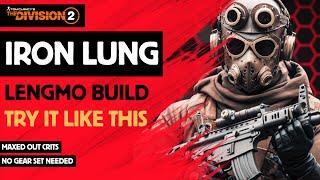 The Division 2 - BEST IRON LUNG x LENGMO BUILD - WICKED COMBO