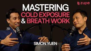 Mastering Cold Exposure & Breathing Techniques | Simon Yuen | The Zuperhuman Podcast #8