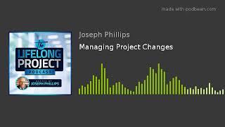 The Lifelong Project - Managing Project Changes