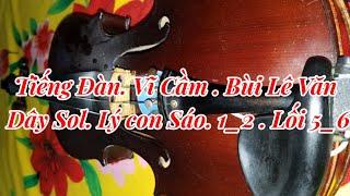 Tiếng Đàn Vĩ Cầm Bùi Lê Văn. Cổ. Lý Con Sáo.12+56 dây sol.