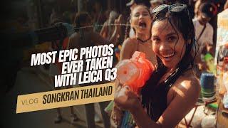 Most EPIC photos of Songkran ever taken - with Leica Q3