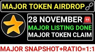 MAJOR TOKEN AIRDROP28 NOVEMBER LISTING CONFIRM️SNAPSHOT+CONVERSION RATIO 1:1CLAIM ! #major #blum