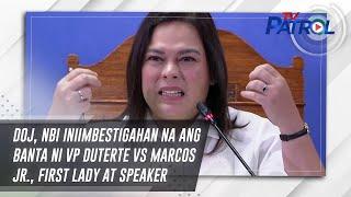 DOJ, NBI iniimbestigahan na ang banta ni VP Duterte vs Marcos Jr., First Lady at Speaker | TV Patrol