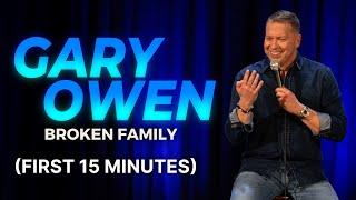 First 15 Minutes of Broken Family | Gary Owen