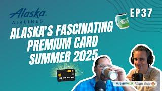 Alaska's fascinating premium card (Coming Summer 2025) | Coffee Break Ep37 | 12-17-24