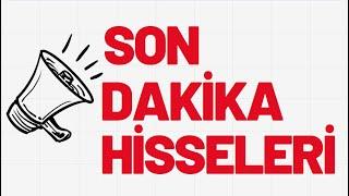 KASANI KATLA   /// SON DAKİKA HİSSELERİ