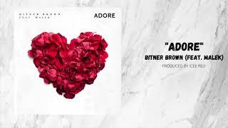 Bitner Brown - Adore (feat. Malek)