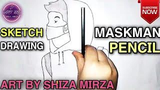 Maskman || Pencil Sketch || Drawing || (Art By Shiza Mirza)