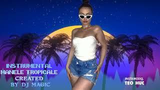 Dj Magic - Instrumental Manele Tropicale Moombahton  Ultra Mix