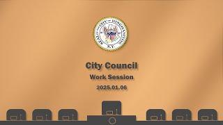 City Council Work Session 2025.01.06