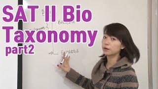 Taxonomy Part2 (How I can get 800 on the SAT2 Biology E/M Subject test)