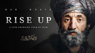 Rumi - Rise Up (Life Changing Poem) | Jalaluddin Rumi