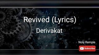 Revived (Lyrics) - Derivakat